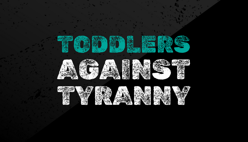 Toddlers Against Tyranny